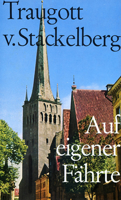 Auf eigener Fährte - Traugott von Stackelberg