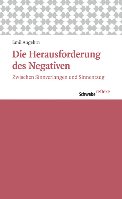 Die Herausforderung des Negativen - Emil Angehrn