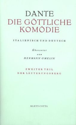 Die Göttliche Komödie. Italienisch und Deutsch / Purgatorio - Der Läuterungsberg - Dante Alighieri Dante Alighieri