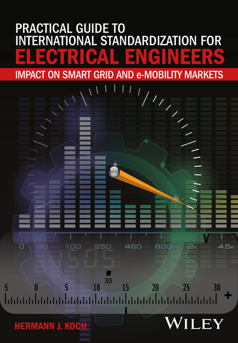 Practical Guide to International Standardization for Electrical Engineers - Hermann J. Koch