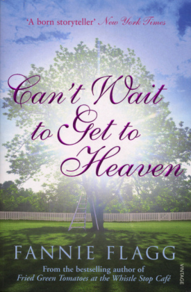 Can't Wait to Get to Heaven -  Fannie Flagg