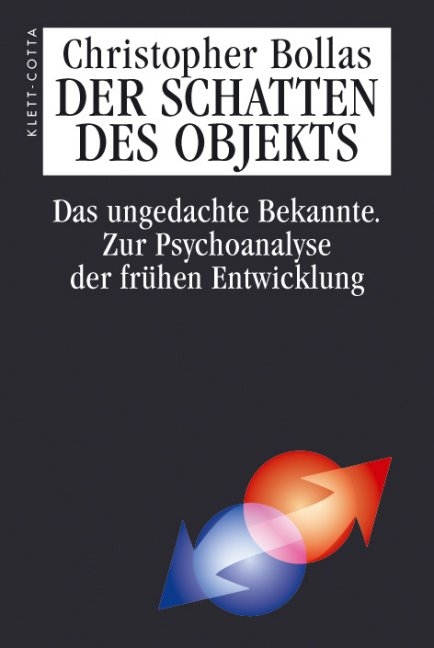 Der Schatten des Objekts - Christopher Bollas