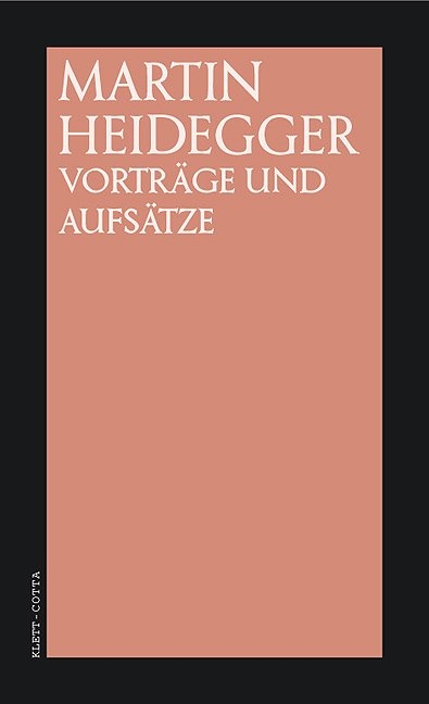 Vorträge und Aufsätze - Martin Heidegger