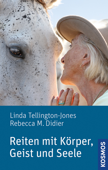 Reiten mit Körper, Geist und Seele - Linda Tellington-Jones, Rebecca M. Didier