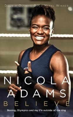 Believe -  Nicola Adams