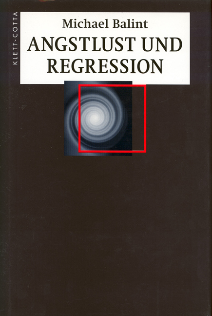 Angstlust und Regression - Michael Balint