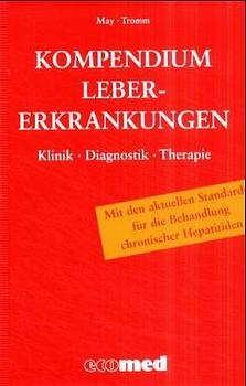 Kompendium Lebererkrankungen - Andreas Tromm, Burkhard May