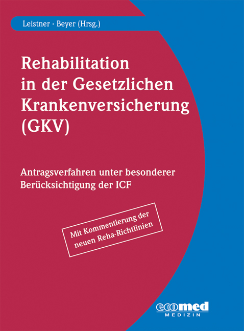 Rehabilitation in der gesetzlichen Krankenversicherung - Klaus Leistner, Hans Martin Beyer