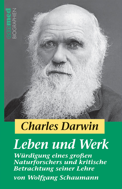 Charles Darwin - Leben und Werk - Wolfgang Schaumann