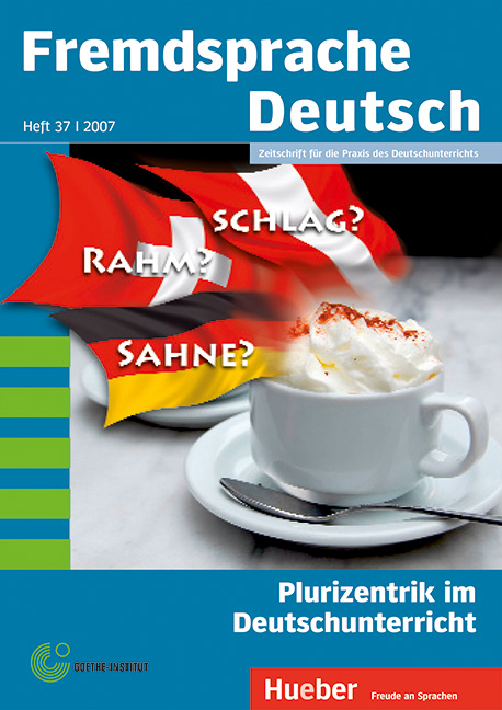 Fremdsprache Deutsch Heft 37 (2007): Plurizentrik im Deutschunterricht - 