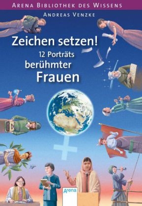 Zeichen setzen! 12 Porträts berühmter Frauen - Andreas Venzke