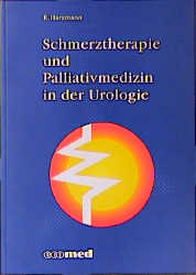 Schmerztherapie und Palliativmedizin in der Urologie - Rolf Harzmann