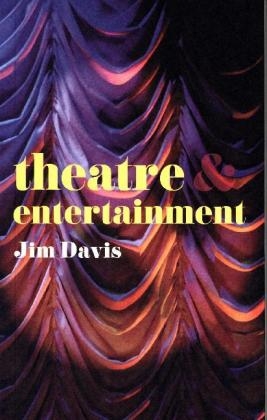 Theatre and Entertainment -  Jim Davis