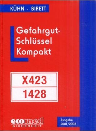 Gefahrgutschlüssel 2001 - kompakt - F Kühn, K Birett