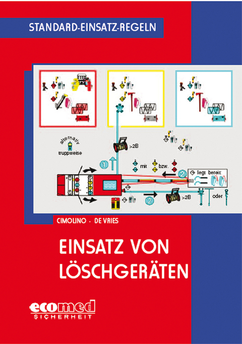 Standard-Einsatz-Regeln: Einsatz von Löschgeräten - Ulrich Cimolino, Holger de Vries