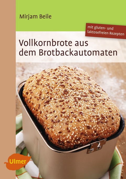 Vollkornbrote aus dem Brotbackautomaten - Mirjam Beile