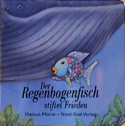 Der Regenbogenfisch stiftet Frieden - Marcus Pfister