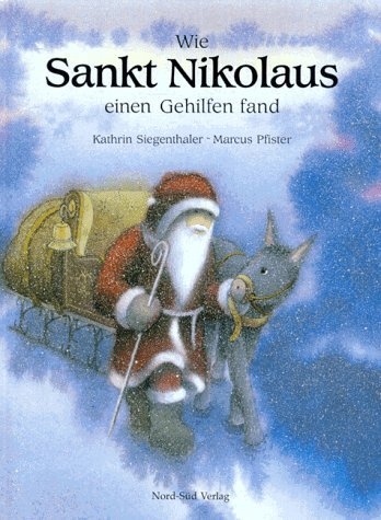 Wie Sankt Nikolaus einen Gehilfen fand - Marcus Pfister, Kathrin Siegenthaler