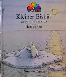 Kleiner Eisbär, wohin fährst du? - Hans de Beer