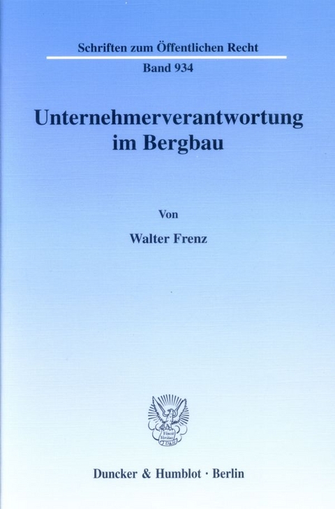 Unternehmerverantwortung im Bergbau. - Walter Frenz