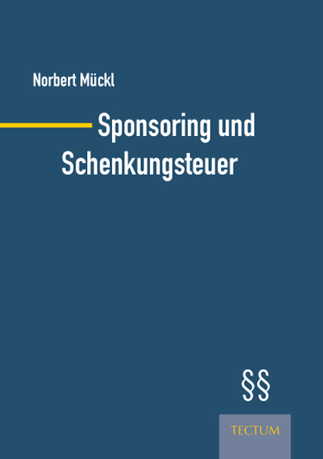 Sponsoring und Schenkungsteuer - Norbert Mückl