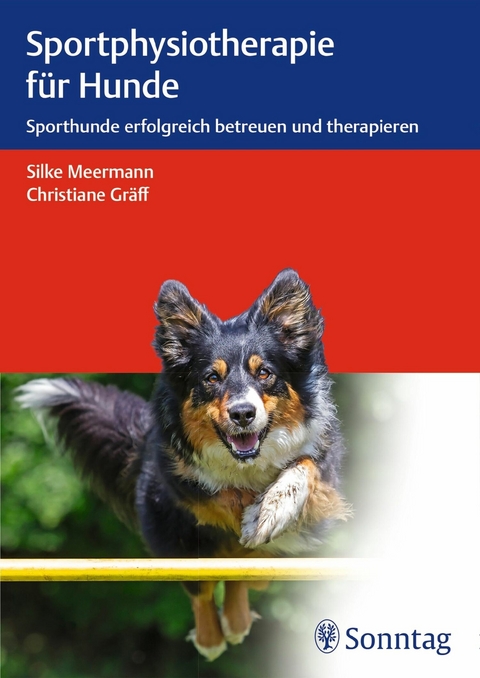 Sportphysiotherapie für Hunde -  Silke Meermann,  Christiane Gräff