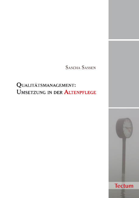 Qualitätsmanagement: Umsetzung in der Altenpflege - Sascha Saßen