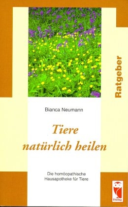 Tiere natürlich heilen - Bianca Neumann