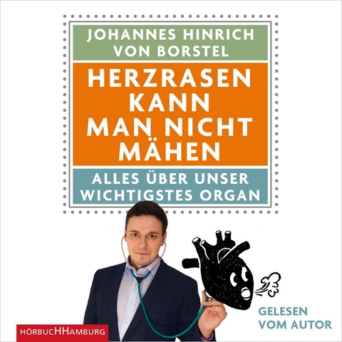 Herzrasen kann man nicht mähen - Johannes Hinrich von Borstel