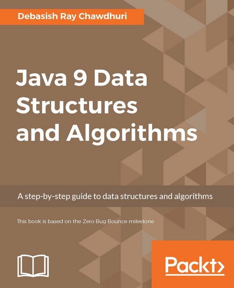 Java 9 Data Structures and Algorithms - Debasish Ray Chawdhuri