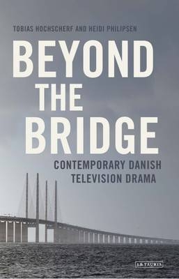 Beyond The Bridge -  Heidi Philipsen,  Tobias Hochscherf