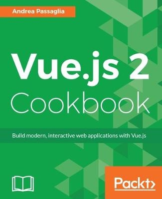 Vue.js 2 Cookbook -  Passaglia Andrea Passaglia