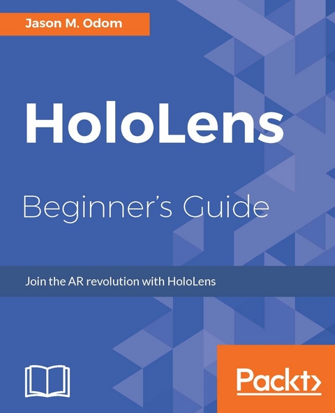 HoloLens Beginner's Guide - Jason M. Odom