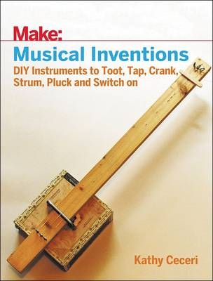 Musical Inventions -  Kathy Ceceri