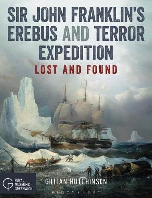 Sir John Franklin s Erebus and Terror Expedition -  Gillian Hutchinson