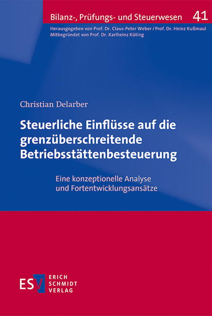 Steuerliche Einflüsse auf die grenzüberschreitende Betriebsstättenbesteuerung - Christian Delarber