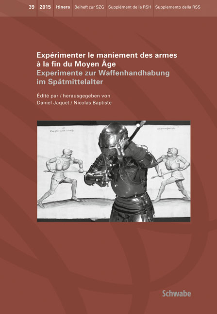 Expérimenter le maniement des armes à la fin du Moyen Age Experimente zur Waffenhandhabung im Spätmittelalter - 