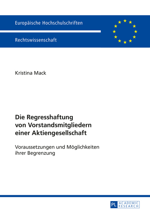 Die Regresshaftung von Vorstandsmitgliedern einer Aktiengesellschaft - Kristina Mack