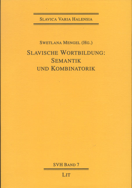 Slavische Wortbildung: Semantik und Kombinatorik - 