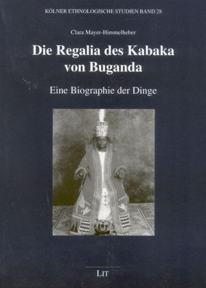 Die Regalia des Kabaka von Buganda - Clara Mayer-Himmelheber