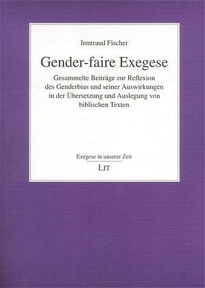 Genderfaire Exegese - Irmtraud Fischer