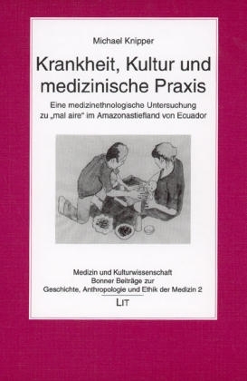 Krankheit, Kultur und medizinische Praxis - Michael Knipper