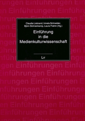 Einführung in die Medienkulturwissenschaft - 