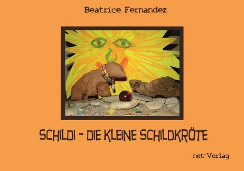 Schildi - Die kleine Schildkröte - Beatrice Fernandez