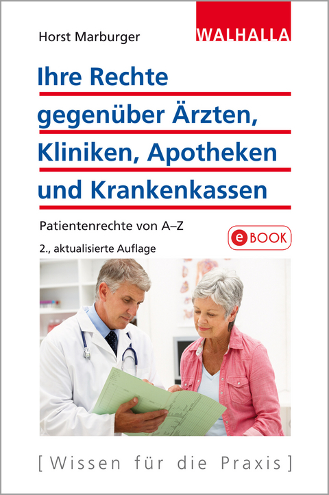 Ihre Rechte gegenüber Ärzten, Kliniken, Apotheken und Krankenkassen - Horst Marburger