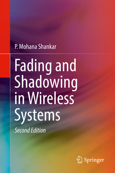 Fading and Shadowing in Wireless Systems - P. Mohana Shankar