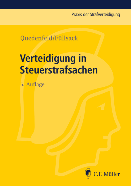 Verteidigung in Steuerstrafsachen - Dietrich Quedenfeld, Markus Füllsack, Florian Bach, Michael Roland Braun, Sebastian Bürger, Max Klinger