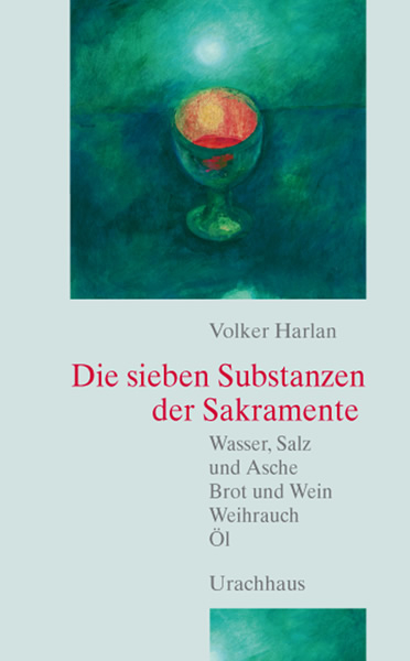 Die sieben Substanzen der Sakramente - Volker Harlan