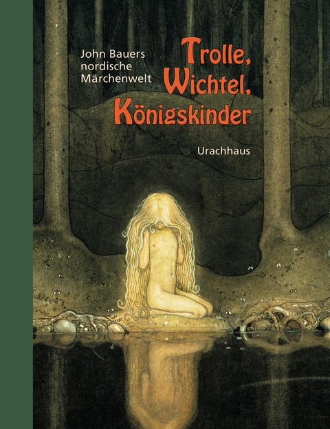 Trolle, Wichtel, Königskinder - John Bauer