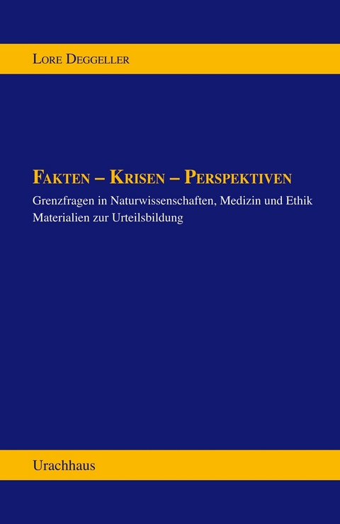 Fakten - Krisen - Perspektiven - Lore Deggeller